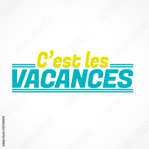 c'est les vacances