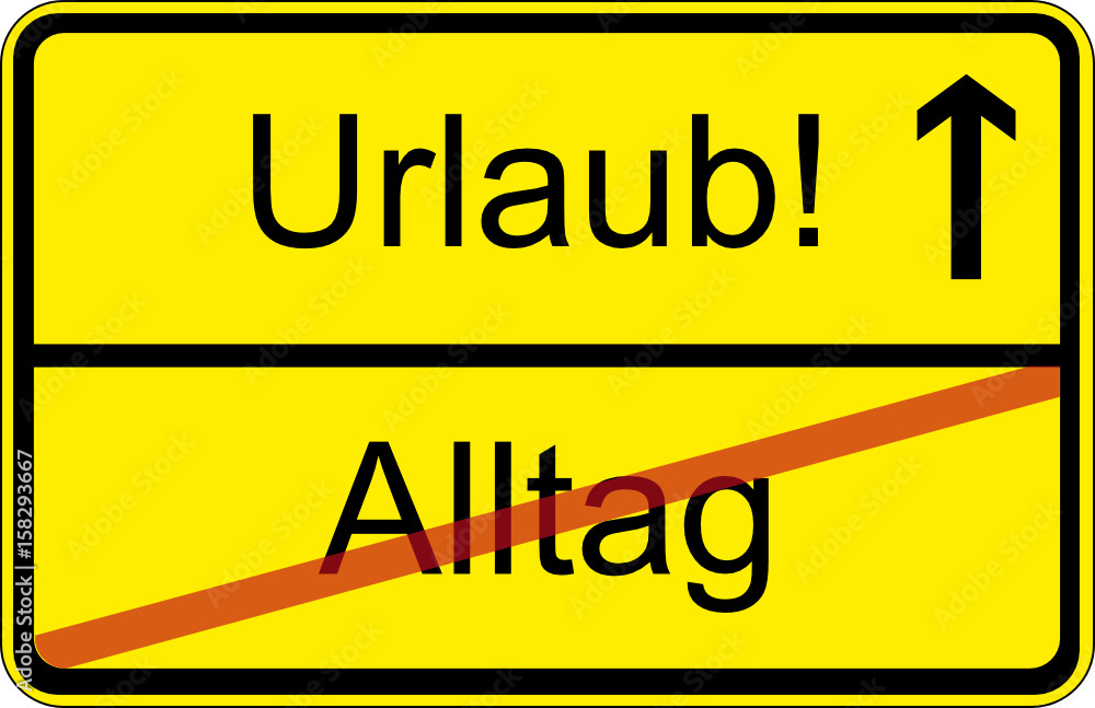Obraz premium Alltag - Urlaub (Schild)