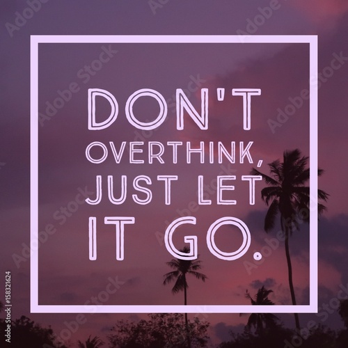 Inspirational Motivational quote "Don't overthink just let it go" on coconut trees and sky background