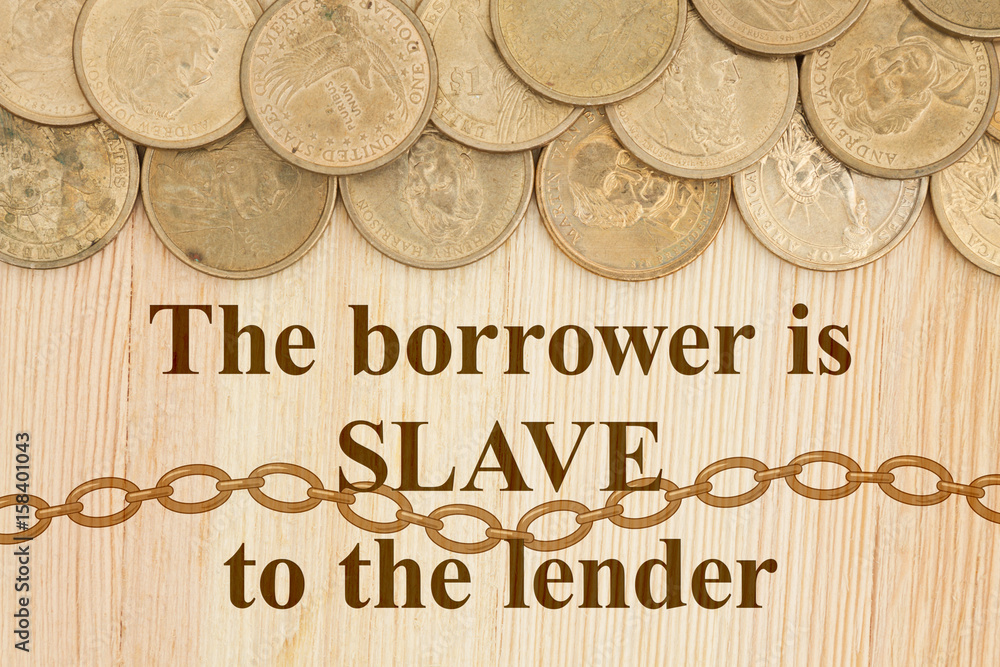 Fototapeta premium Gold coins with text The borrow is slave to the lender