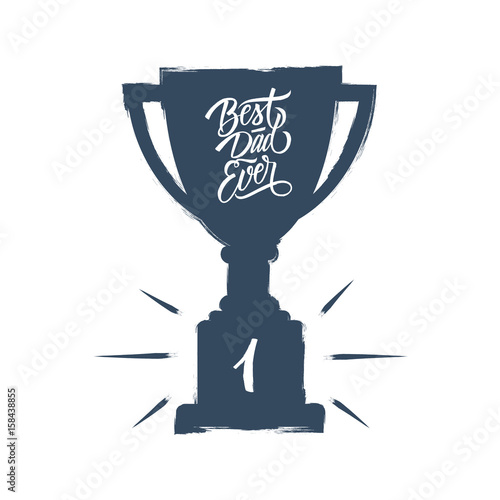 Best Dad Ever cup with hand lettering text design. Winner trophy award. Father's Day vector illustration.