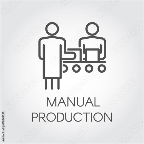 Label of manual production. Simple black icon of people working on conveyor at factory concept. Linear pictograph for your design needs. Vector contour label