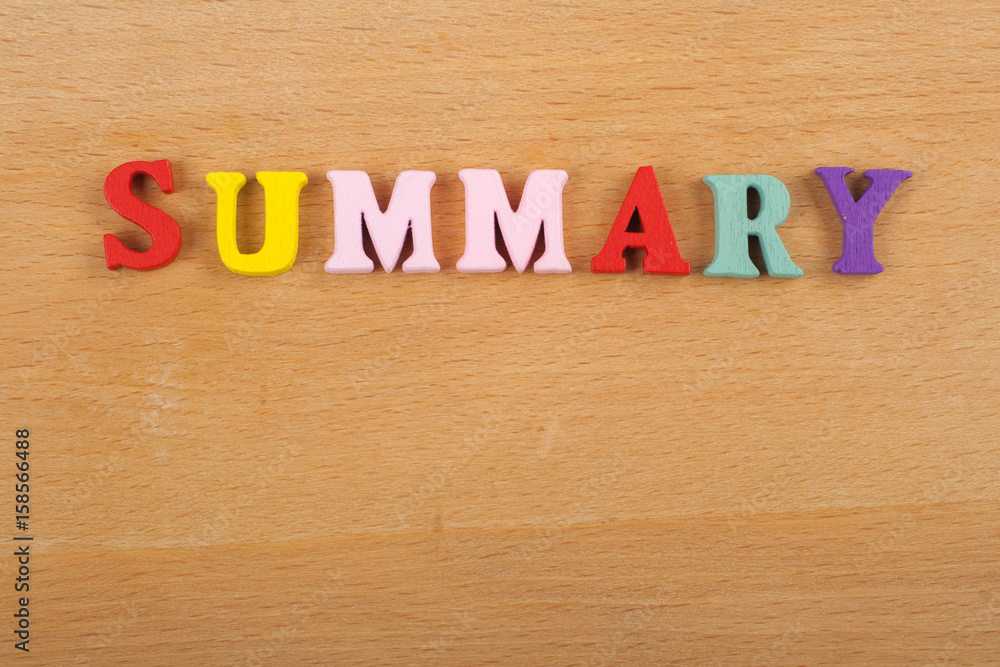 Fototapeta premium SUMMARY word on wooden background composed from colorful abc alphabet block wooden letters, copy space for ad text. Learning english concept.