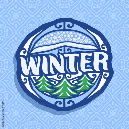 Vector logo for Winter season: blue oval icon with falling snowflakes on abstract background, lettering title - winter, art sign with 3 christmas trees in snow on seamless pattern for xmas holidays.