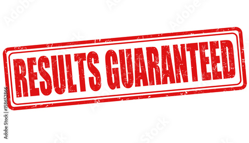 Results guaranteed sign or stamp