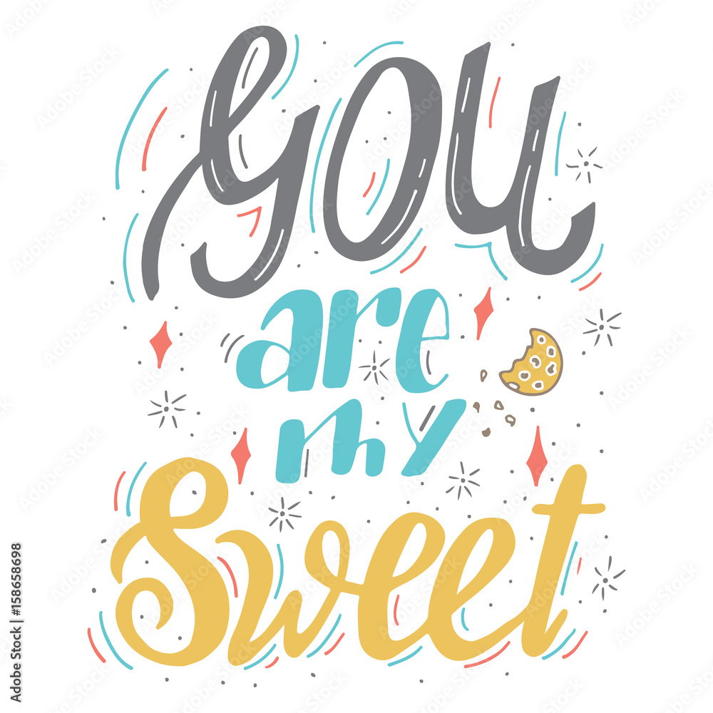 You are my sweet hand drawn cartoon lettering illustration