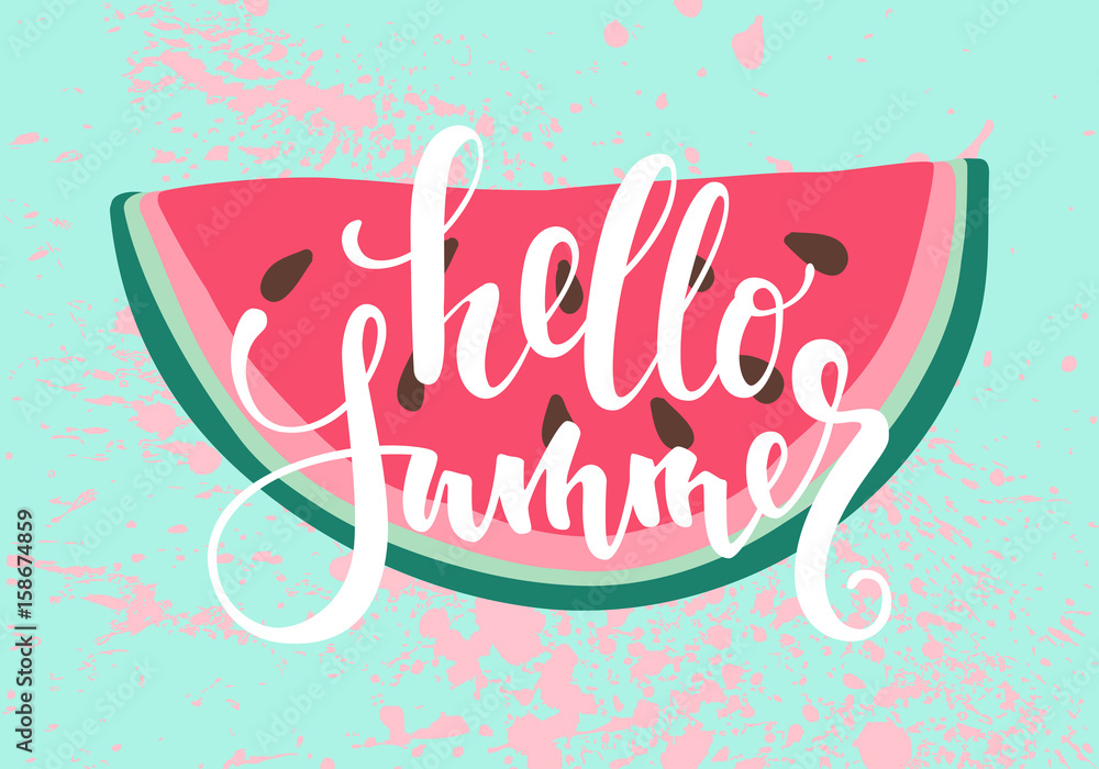 Vector print with watermelon. The inscription, lettering Hello summer .