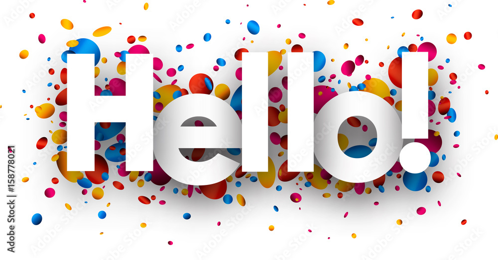 Hello sign with colorful confetti. Hello sign with colorful confetti.