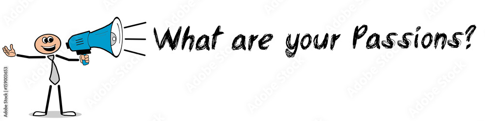 What are your Passions? / Mann mit Megafon What are your Passions? / Mann mit Megafon