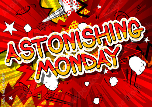 Astonishing Monday - Comic book style word on abstract background.
