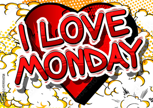 I Love Monday - Comic book style word on abstract background.