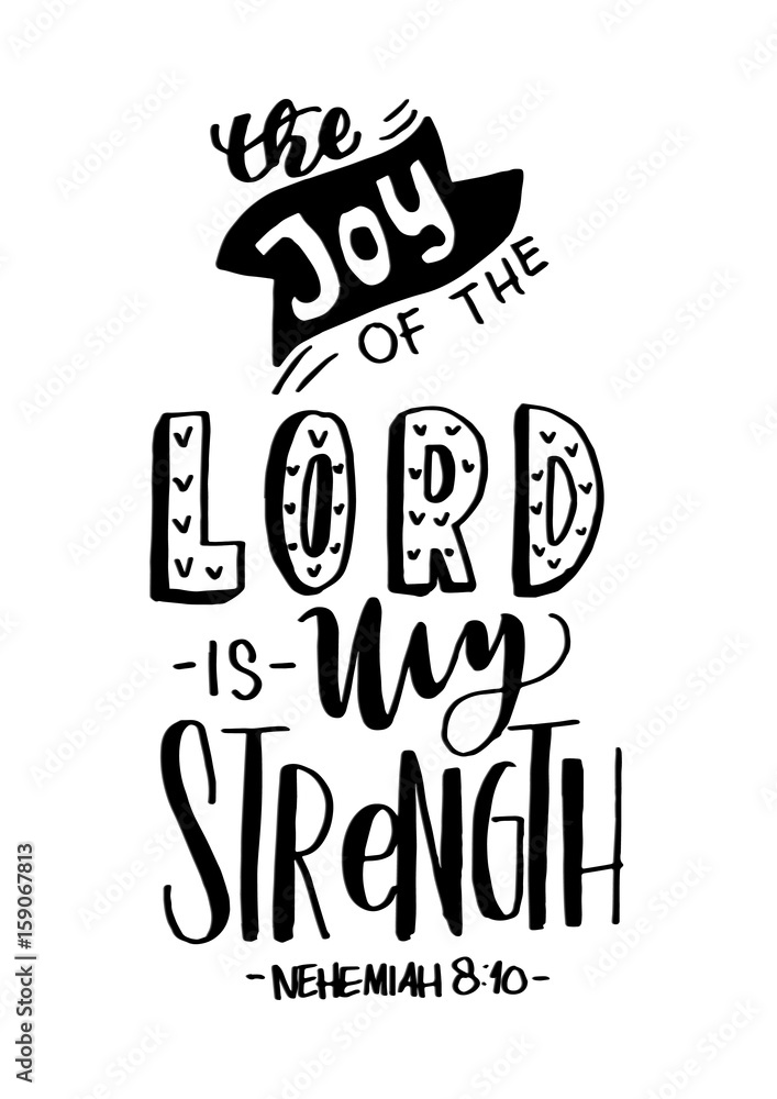 The Joy Of The Lord Is My Strength on White Background. Bible Verse