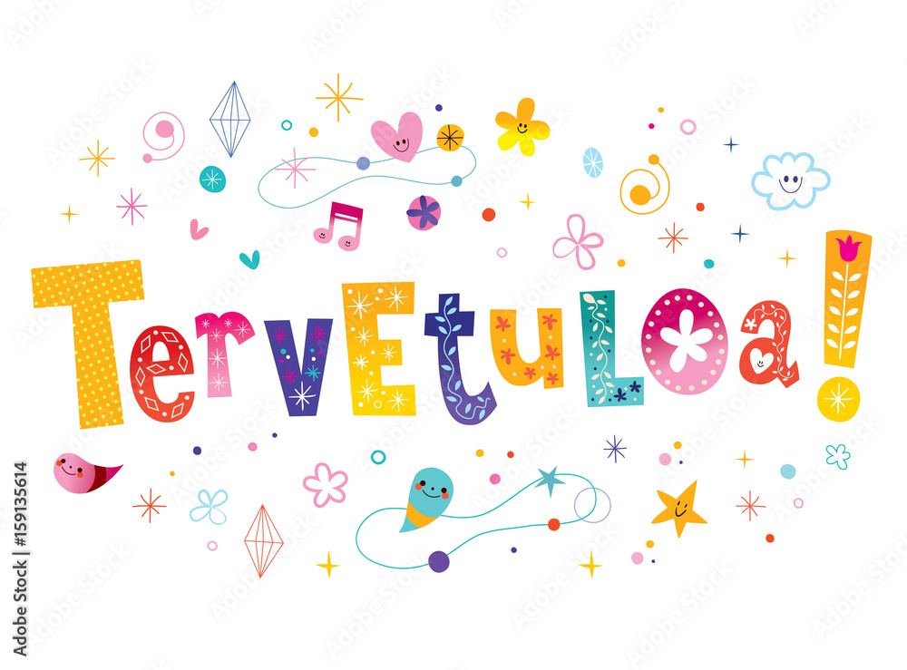 tervetuloa welcome in Finnish language (great to see you, nice you could come...) tervetuloa welcome in Finnish language (great to see you, nice you could come...)