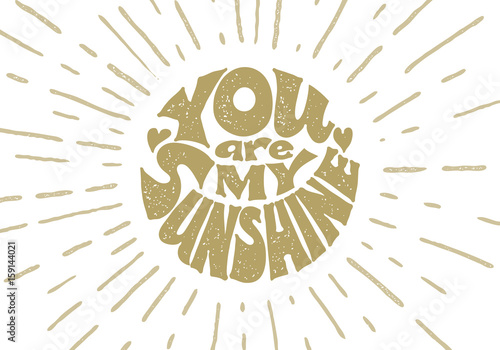 You are my sunshine. Vector lettering