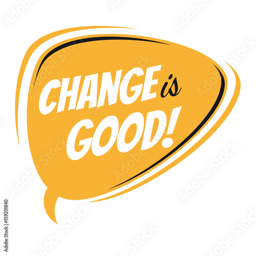 change is good retro speech bubble