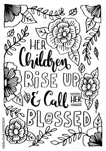 Her Children Rise Up and Call Her Blessed with floral doodle on White Background. Bible Quote. Christian Poster Hand Lettering. Modern Calligraphy.