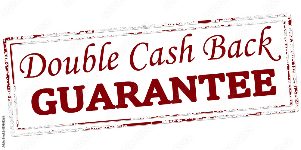 Double cash back guarantee