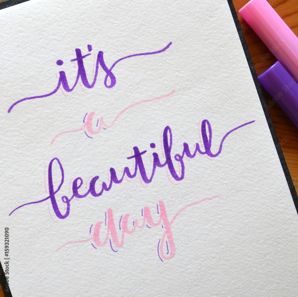 IT’S A BEAUTIFUL DAY hand lettered in notepad IT’S A BEAUTIFUL DAY hand lettered in notepad