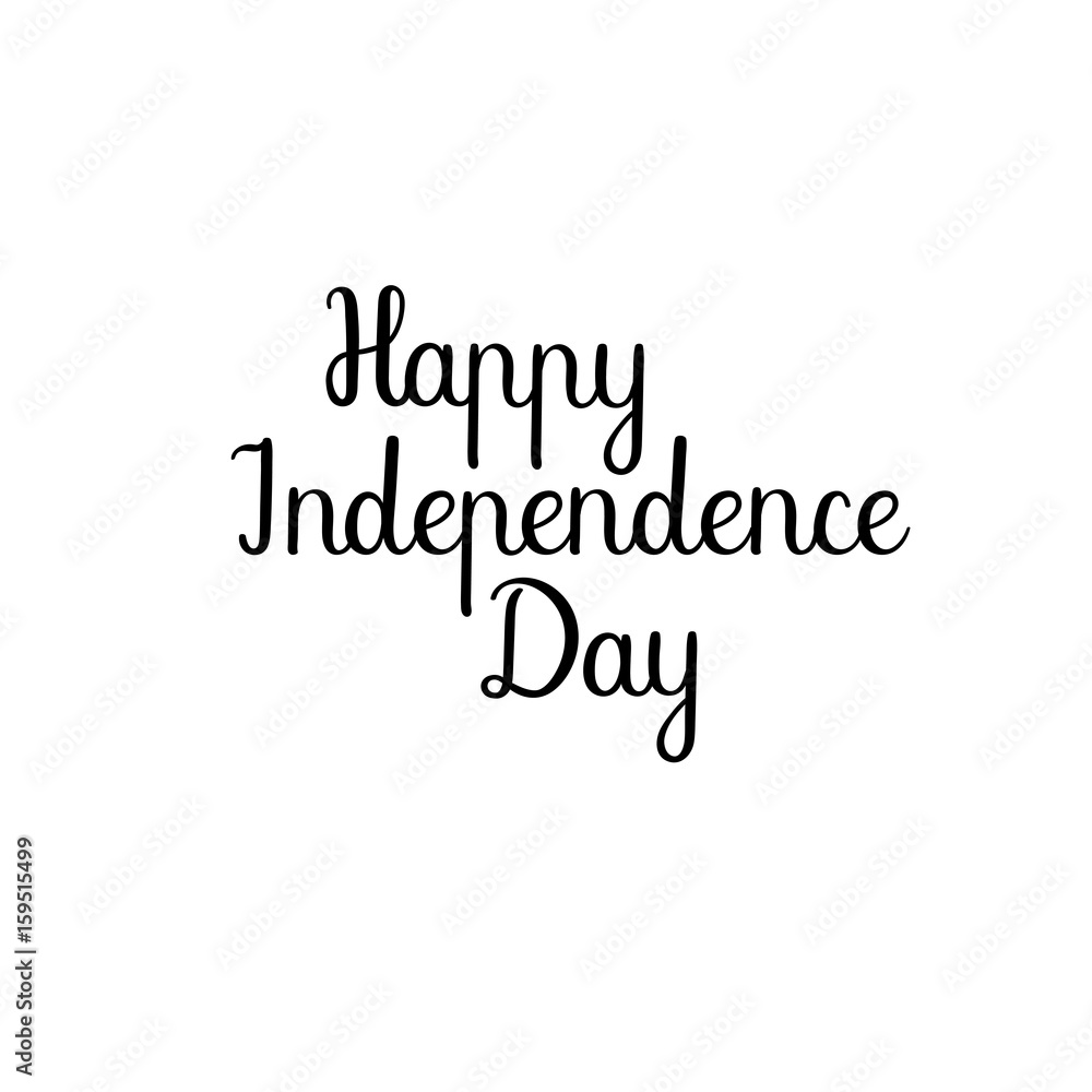 Happy Independence Day. Handwritten card. Modern calligraphy. Vector. Isolated