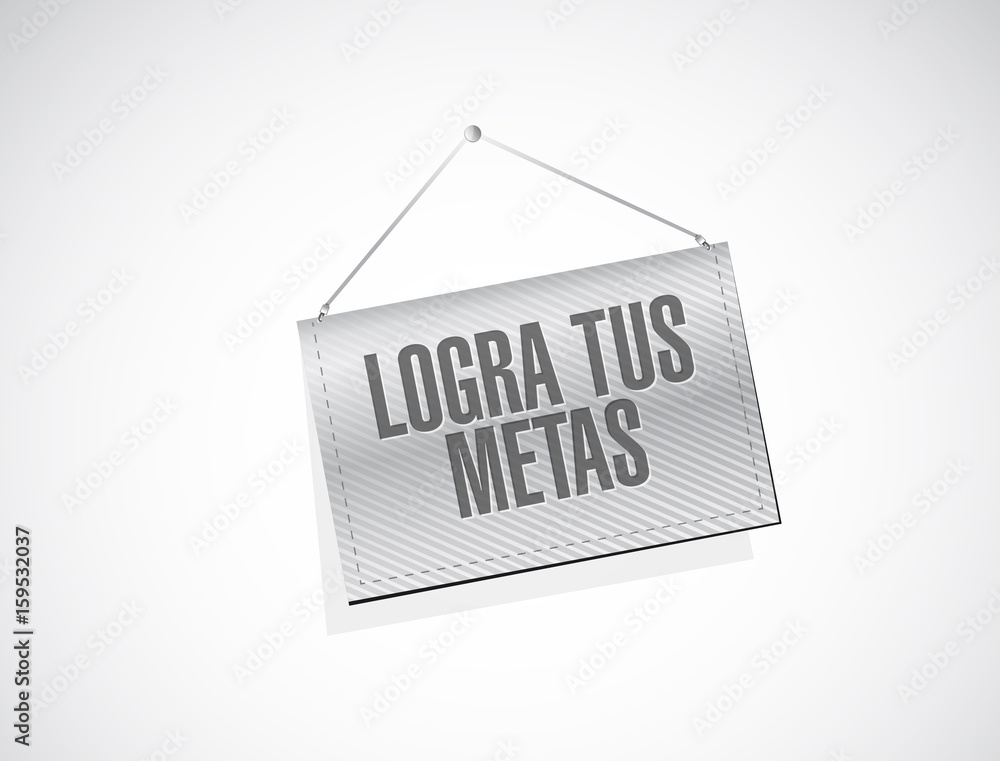 achieve your goals hanging banner sign in Spanish achieve your goals hanging banner sign in Spanish