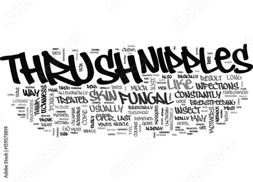 WHY CAN T THRUSH JUST SPARE THE NIPPLES TEXT WORD CLOUD CONCEPT