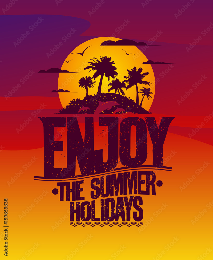Enjoy the summer holidays poster