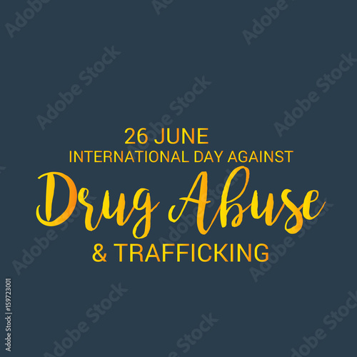 International Day Against Drug Abuse and Trafficking.