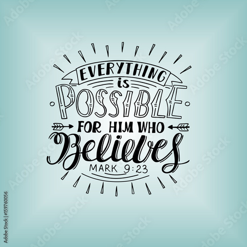 Hand lettering Everything is possible for him who believes.