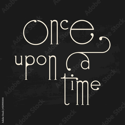 Slika na platnu Modern fun calligraphy story book once upon a time sayings