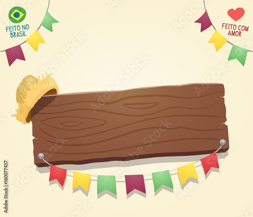 Brazilian june party cool blank wooden sign with hat and flags - Multiple layers - Creative high quality vector cartoon element for june party themes - Made in Brazil - Made with love