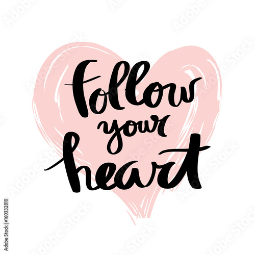 Handwritten follow your heart motivation poster with modern calligraphy