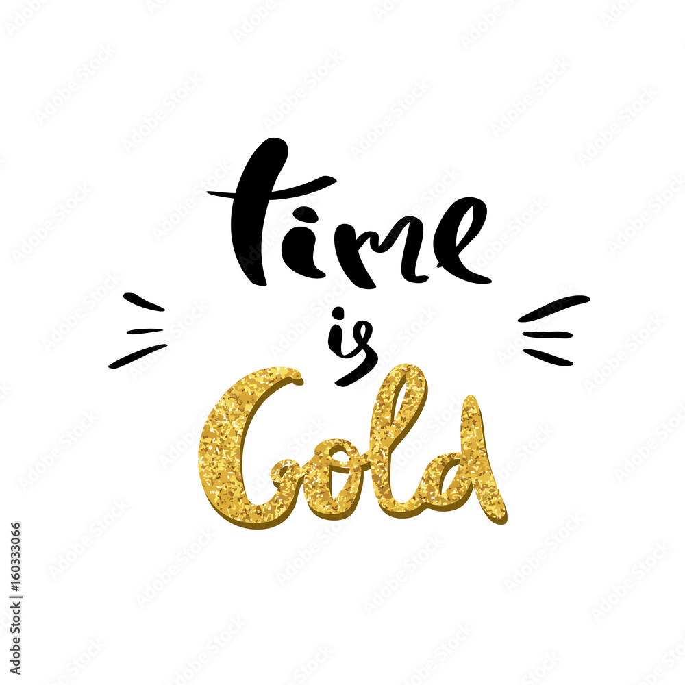 Lettering words in gold glitter. Time is Gold for poster Lettering words in gold glitter. Time is Gold for poster