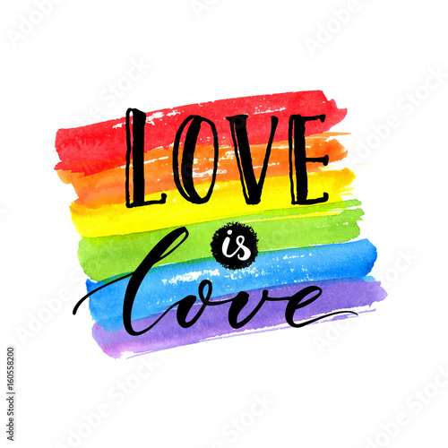 Love is love - LGBT pride slogan against homosexual discrimination. Modern calligraphy on rainbow watercolor flag.