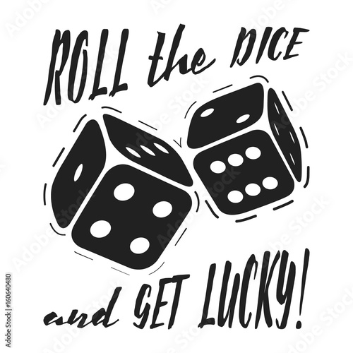 T-shirt print roll the dice and get lucky