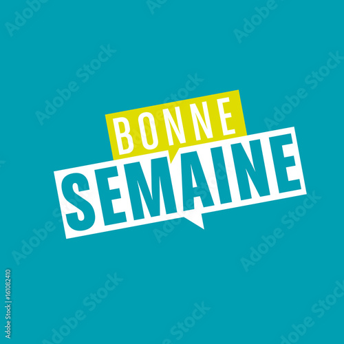 bonne semaine