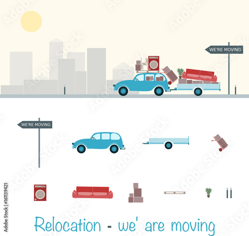 Relocation. Car with trailer and furniture. Sign : We’re moving.