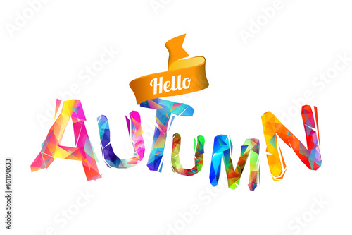 Hello autumn. Triangular letters