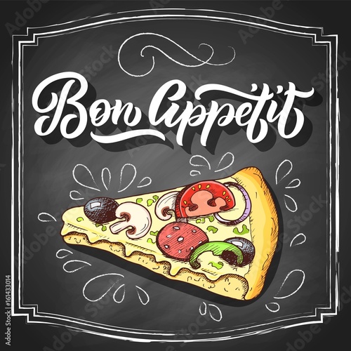 Bon Appetit hand lettering with colorful pizza slice, vintage brush typography, on black chalkboard background. Vector illustration.