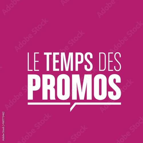 le temps des promos