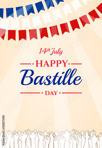 Happy Bastille day, 14th July. French national holiday, vector design element suitable for banner or poster. Flag garland, rays of sun light and raised hands of celebrating people