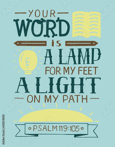 Biblical lettering Your word is a lamp for my feet, a light on my path.
