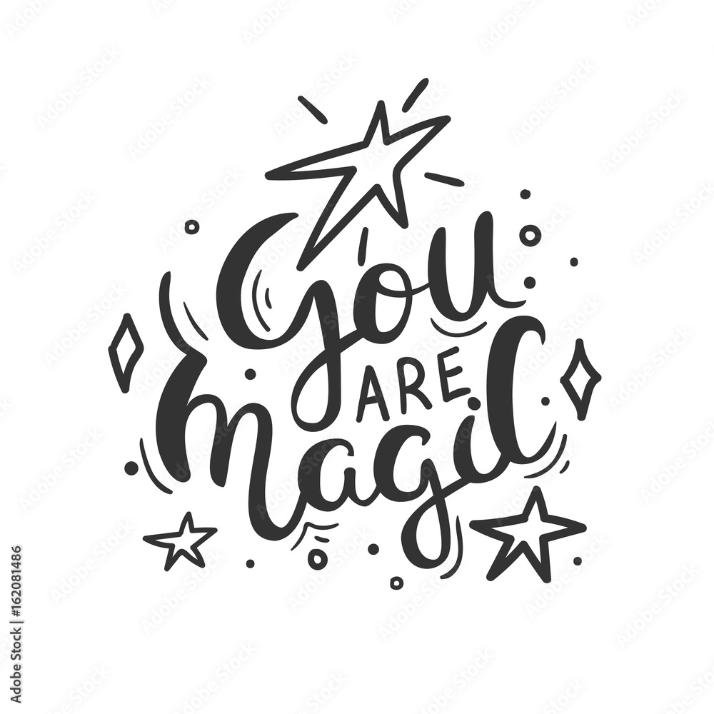 Naklejka You are magic - Romantic hand drawn lettering quote. Vector illustration.