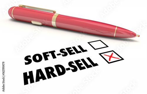 Hard Vs Soft Sell Checkbox Mark Pen Approach Customers 3d Illustration