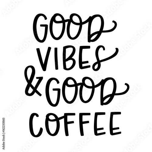 Good Vibes & Good Coffee