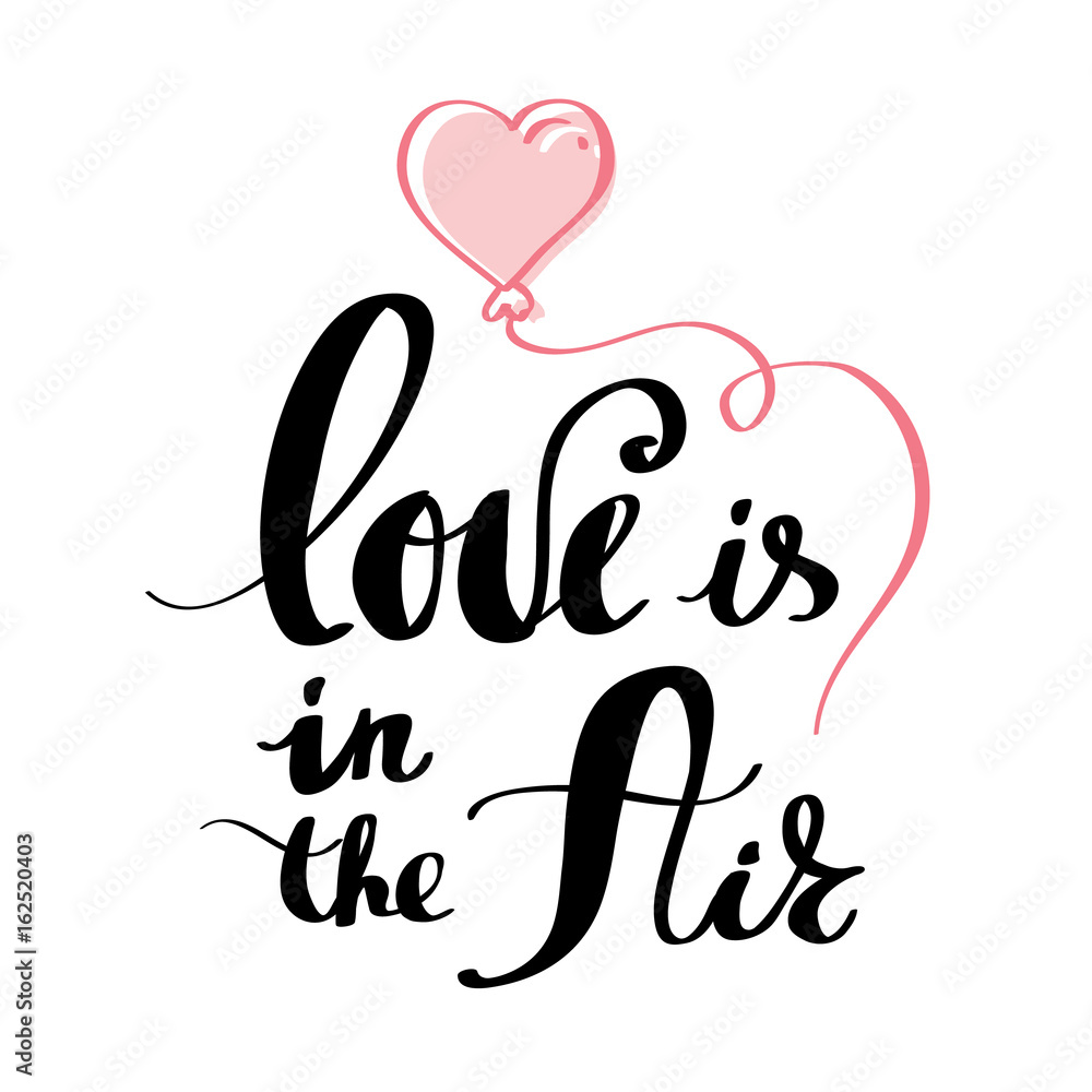Love is in the air postcard phrase for valentine s day ink modern brush calligraphy Love is in the air postcard phrase for valentine s day ink modern brush calligraphy