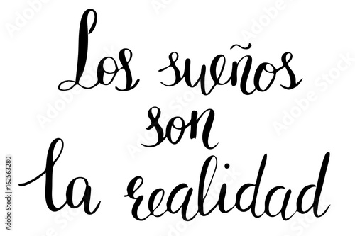 The dreams are reality in Spanish. Handwritten black text isolated on white background, vector. Each word is on the separate layer