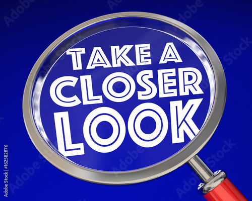 Take a Closer Look Magnifying Glass Words 3d Illustration