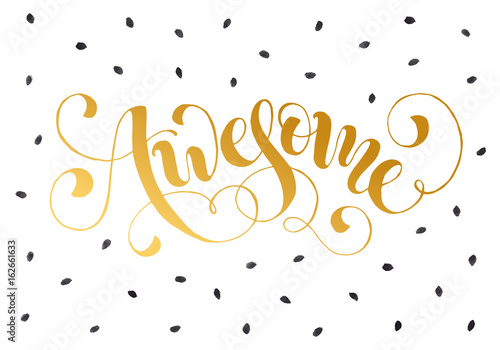 Awesome word in golden color isolated on white background. Handwritten calligraphic awesome text with dotted texture.