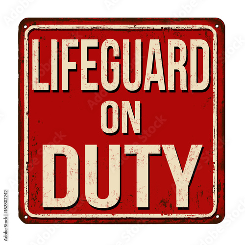 Lifeguard on duty vintage rusty metal sign