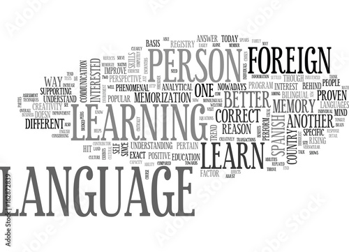 A BETTER REASON TO LEARN FOREIGN LANGUAGE TEXT WORD CLOUD CONCEPT